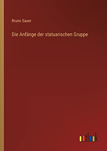 Die Anfänge der statuarischen Gruppe