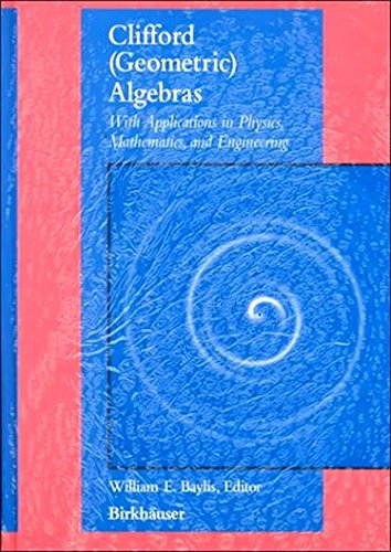 Clifford (Geometric) Algebras: with applications to physics, mathematics, and engineering