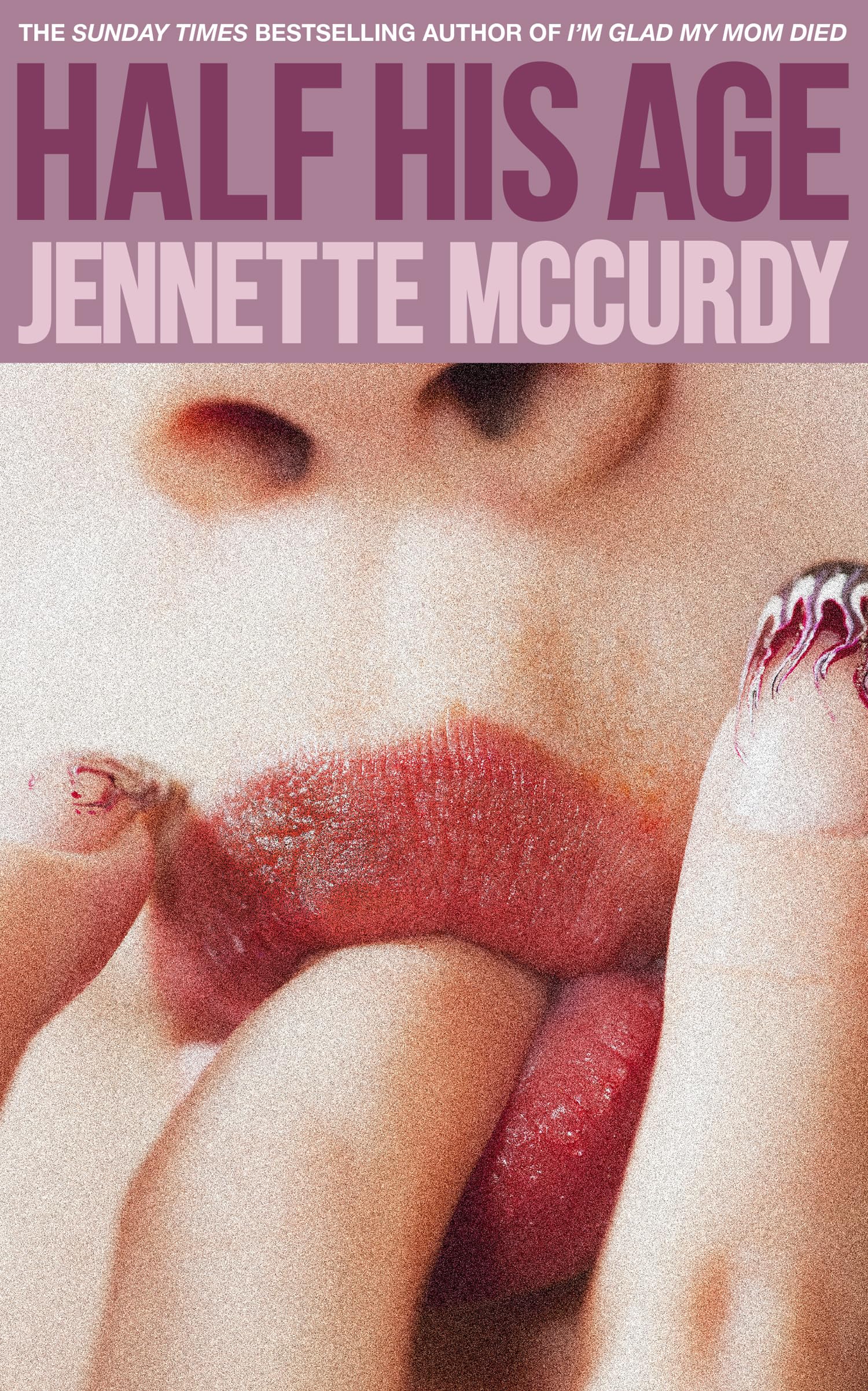 Mccurdy, Jennette: Half His Age