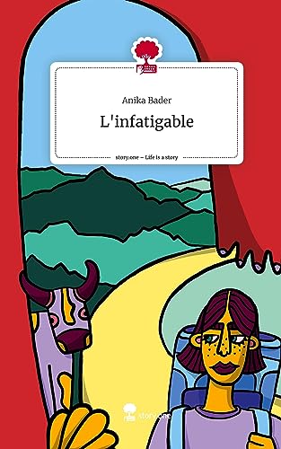 L'infatigable. Life is a Story - story.one