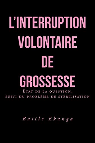 L'Interruption Volontaire de Grossesse: État de la Question, Suivi du Problème de Stérilisation: Etat de La Question, Suivi Du Probleme de Sterilisation