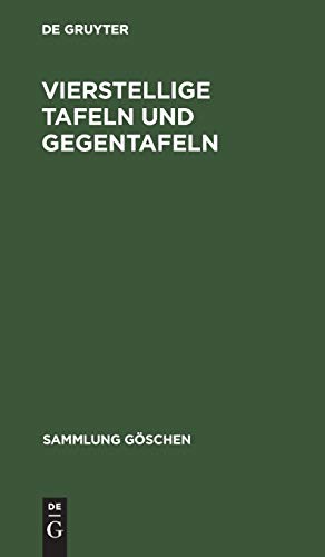 Vierstellige Tafeln und Gegentafeln: Für logarithmisches und trigonometrisches Rechnen in zwei Farben zusammengestellt (Sammlung Göschen, 81, Band 81)