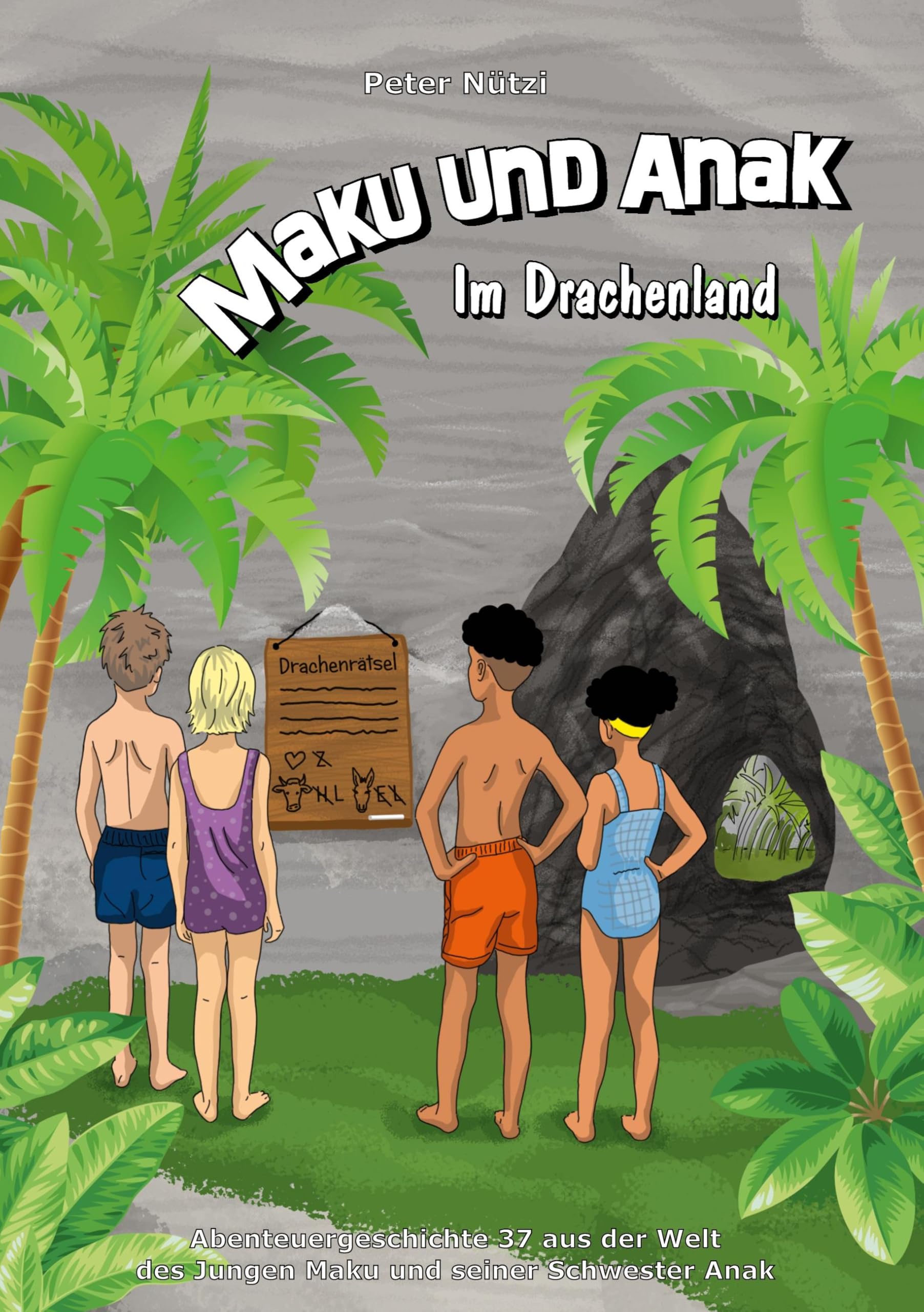 Maku und Anak Im Drachenland: Abenteuergeschichte 37 aus der Welt des Jungen Maku und seiner Schwester Anak