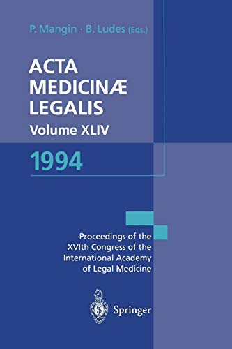 Acta Medicinæ Legalis. Volume XLIV. 1994: XVIth Congress of the International Academy of Legal Medicine and Social Medicine, Strasbourg, France, 31 ... Strasbourg, France, 31 mai-2 juin 1994