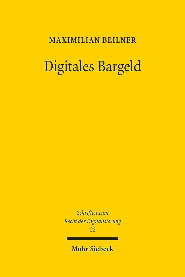 Digitales Bargeld: Eine rechtliche Untersuchung zur Einführung einer Retail Central Bank Digital Currency im Euroraum (SRDi, Band 22)