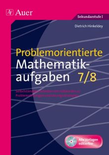 Problemorientierte Mathematikaufgaben Klasse 7/8: Selbstständiges Arbeiten mit Hilfekarten zu Problemstellungen und Lösungsstrategien (Problemorientierte Mathematikaufgaben Sek)