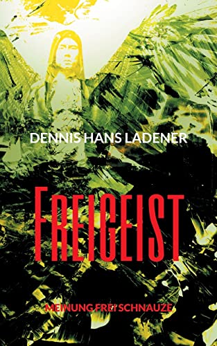 Freigeist: Meinung frei schnauze