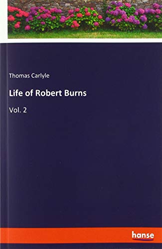 Life of Robert Burns: Vol. 2