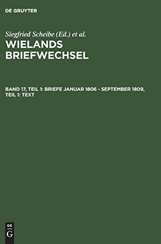Wielands Briefwechsel: Briefe Januar 1806 - September 1809, Teil 1: Text