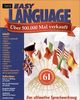 Easy Language, 61 Sprachen, 1 CD-ROM Arabisch, Chinesisch (traditionell), Kreolisch (Haiti), Dänisch, Holländisch, Englisch, Französisch, Deutsch, Griechisch, Hebräisch, Italienisch, Japanisch, Koreanisch, Latein, Portugiesisch, Russisch,