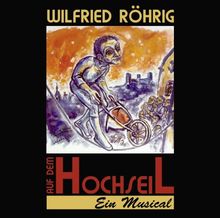 Auf dem Hochseil: Ein Musical