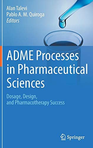 ADME Processes in Pharmaceutical Sciences: Dosage, Design, and Pharmacotherapy Success