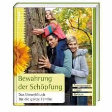 Bewahrung der Schöpfung: Das Umweltbuch für die ganze Familie