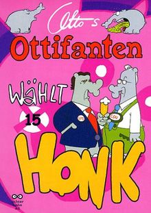 Waalkes, Otto, Bd.15 : Wählt Honk!