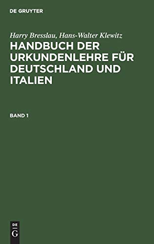 Harry Bresslau; Hans-Walter Klewitz: Handbuch der Urkundenlehre für Deutschland und Italien. Band 1