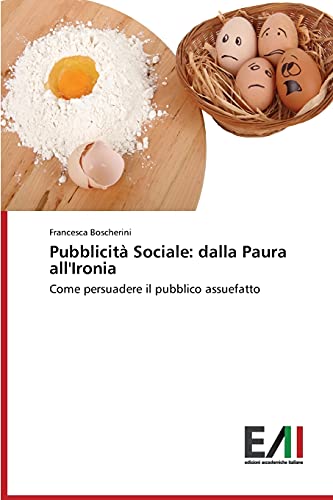 Pubblicità Sociale: dalla Paura all'Ironia: Come persuadere il pubblico assuefatto