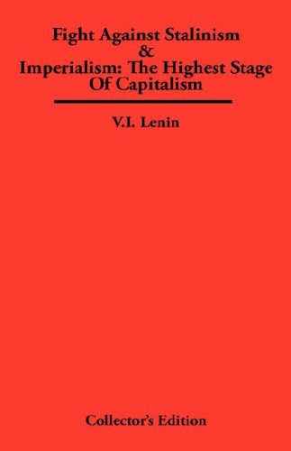 Lenin, V. I. Fight Against Stalinism & Imperialism, The Highest Stage Of Capitalism