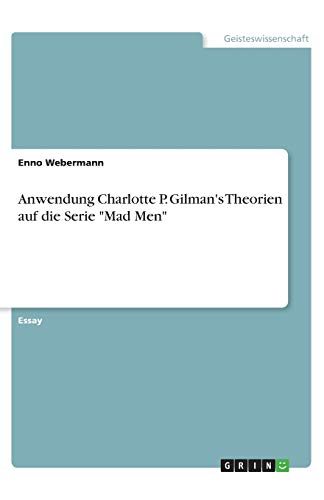 Anwendung Charlotte P. Gilman's Theorien auf die Serie Mad Men