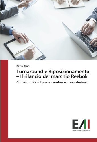 Turnaround e Riposizionamento – Il rilancio del marchio Reebok: Come un brand possa cambiare il suo destino