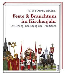 Feste und Brauchtum im Kirchenjahr: Entstehung, Bedeutung und Tradition