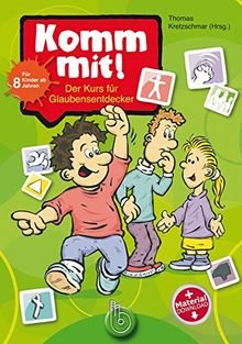 Komm mit!: Der Kurs für Glaubensentdecker