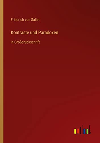 Kontraste und Paradoxen: in Großdruckschrift