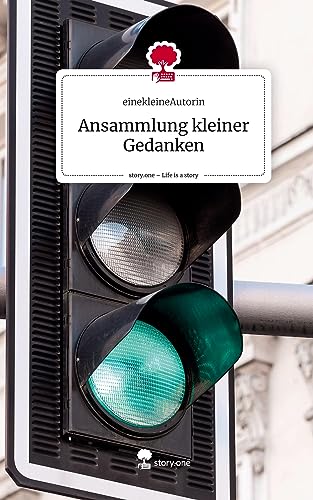 Ansammlung kleiner Gedanken. Life is a Story - story.one