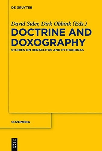 Doctrine and Doxography: Studies on Heraclitus and Pythagoras (Sozomena, Band 14)