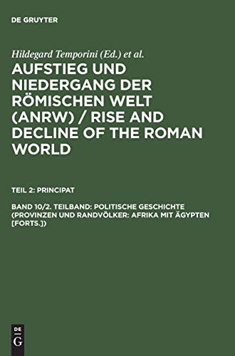 Aufstieg und Niedergang der römischen Welt, 3 Tle. in Einzelbdn., Bd.10/2, Politische Geschichte: Provinzen und Randvölker: Afrika mit Ägypten ... and Decline of the Roman World. Principat)
