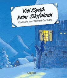Viel Spaß beim Skifahren von Gebhard, Wilfried | Buch | Zustand sehr gut