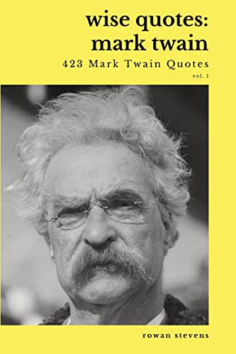 Wise Quotes - Mark Twain (423 Charles Dickens Quotes): American Writer Humorist Samuel Clemens Quote Collection