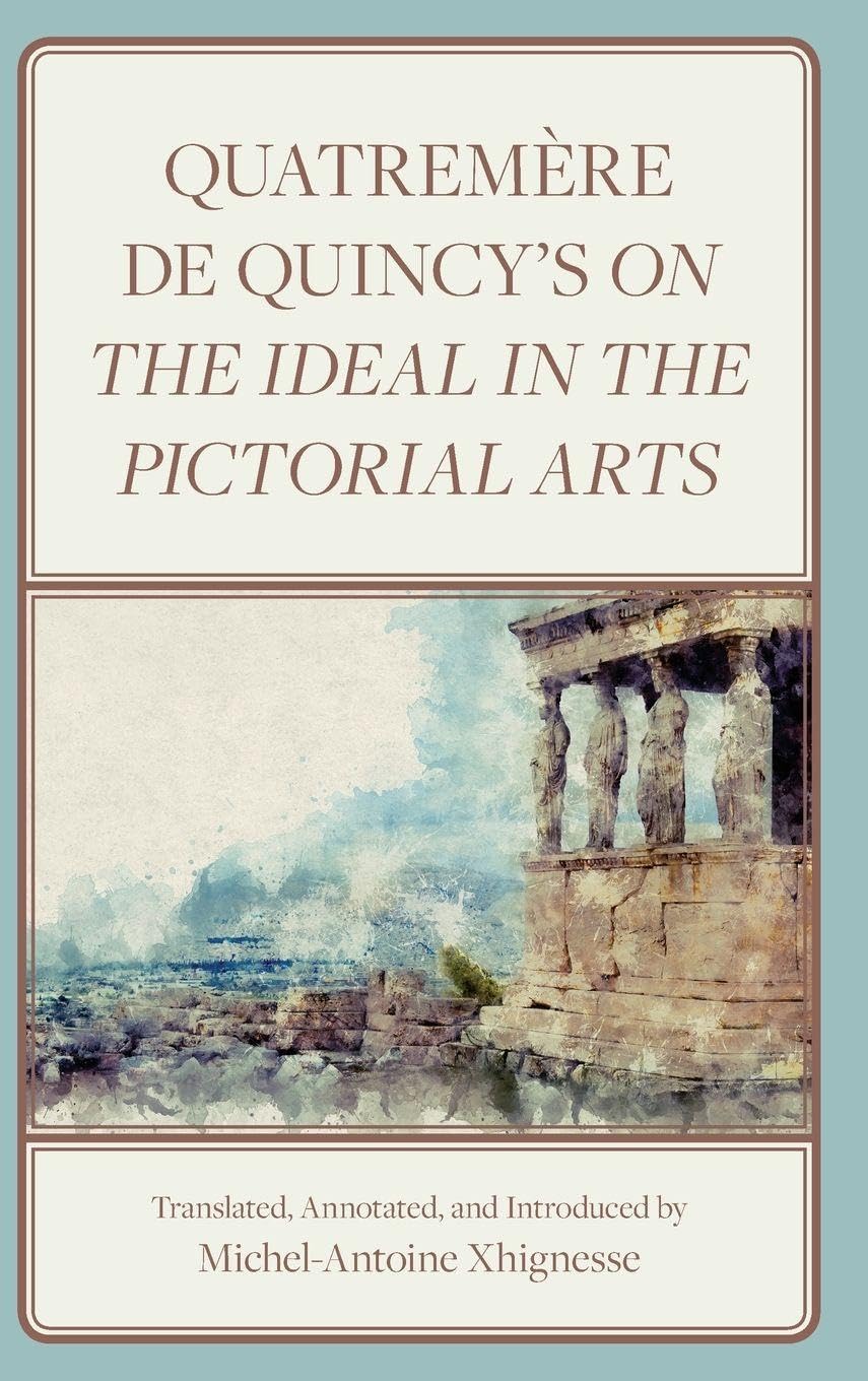Quatremère de Quincy's On the Ideal in the Pictorial Arts