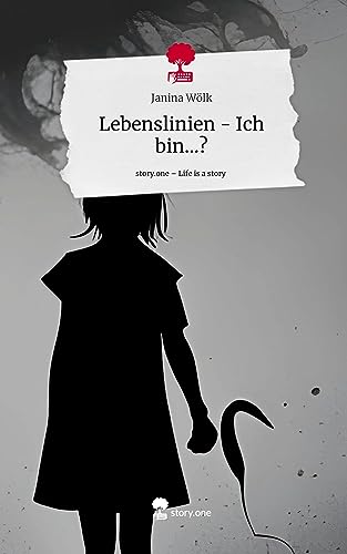 Lebenslinien - Ich bin...?. Life is a Story - story.one