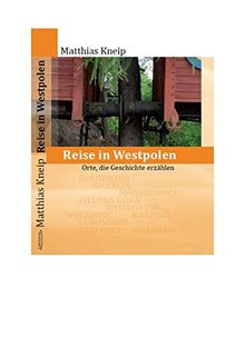 Reise in Westpolen: Orte, die Geschichte erzählen