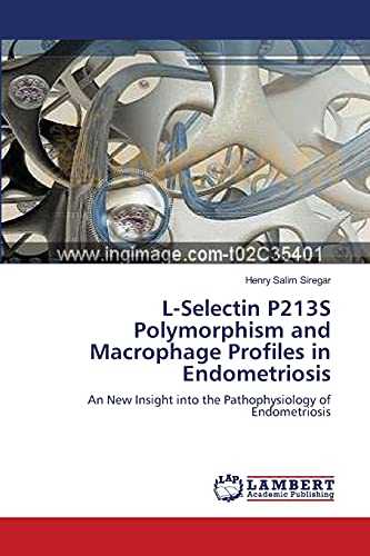 L-Selectin P213S Polymorphism and Macrophage Profiles in Endometriosis: An New Insight into the Pathophysiology of Endometriosis