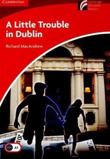 A Little Trouble in Dublin: Englische Lektüre für das 1. Lernjahr (Cambridge Discovery Readers)