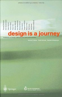 design is a journey: Positionen zu Design, Werbung und Unternehmenskultur