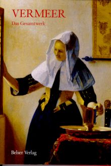 Vermeer. Das Gesamtwerk