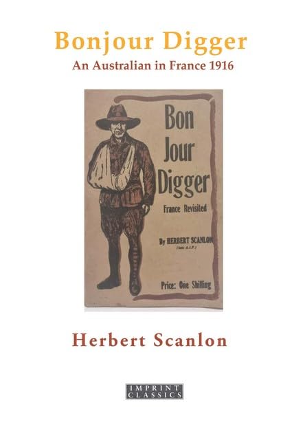 Bonjour Digger: An Australian in France 1916