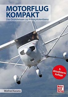 Motorflug kompakt: Das Grundwissen zur Privatpilotenlizenz