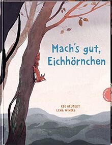 Mach's gut, Eichhörnchen!: Einfühlsames Vorlesebuch zum Thema Tod & Trauer