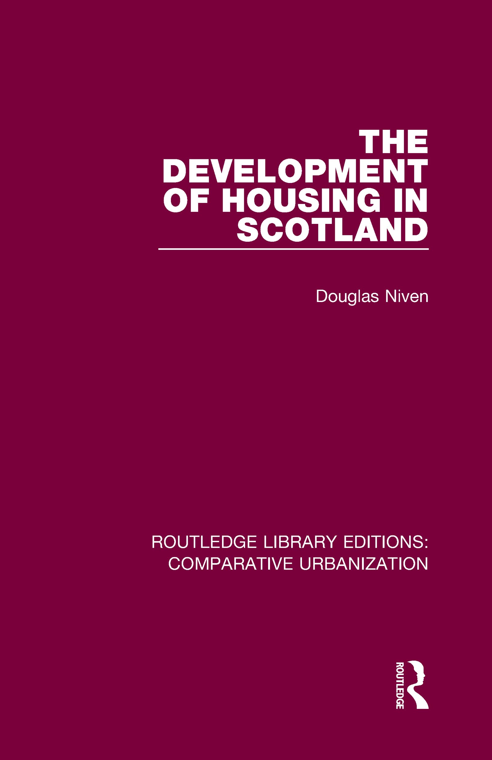 The Development of Housing in Scotland (Development of Housing in Scotland, 9, Band 9)