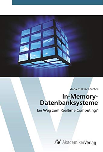 In-Memory-Datenbanksysteme: Ein Weg zum Realtime Computing?