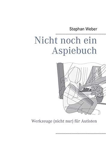 Nicht noch ein Aspiebuch: Werkzeuge (nicht nur) für Autisten