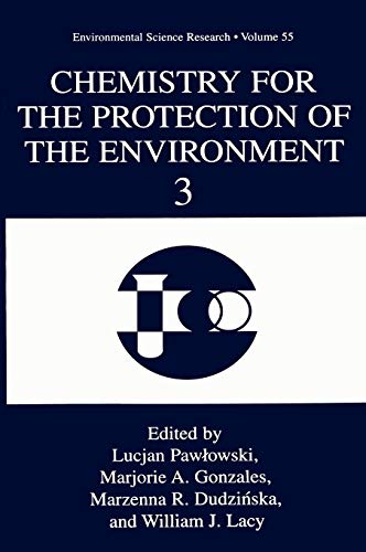 Chemistry for the Protection of the Environment 3 (Environmental Science Research, 55, Band 55)