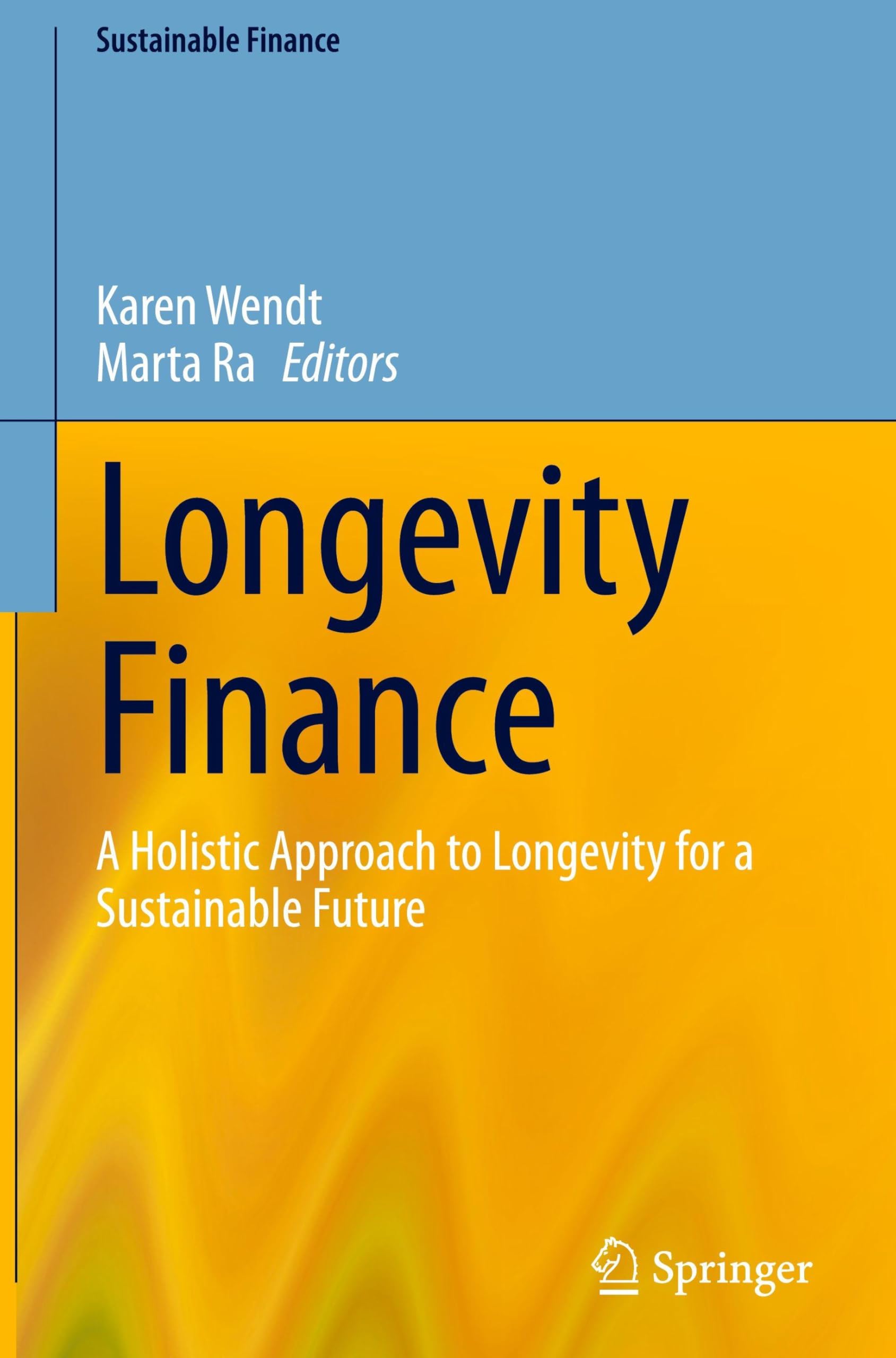 Longevity Finance: A Holistic Approach to Longevity for a Sustainable Future (Sustainable Finance)