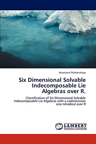 Six Dimensional Solvable Indecomposable Lie Algebras over R.: Classification of Six Dimensional Solvable Indecomposable Lie Algebras with a codimension one nilradical over R