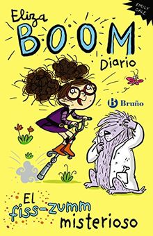 Eliza Boom Diario : El fiss-zumm misterioso (Castellano - A Partir De 6 Años - Personajes Y Series - Eliza Boom, Band 2)