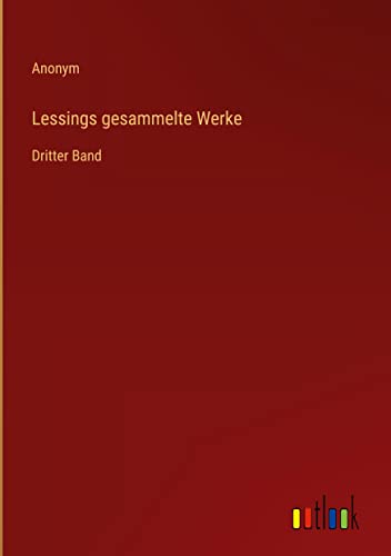 Lessings gesammelte Werke: Dritter Band