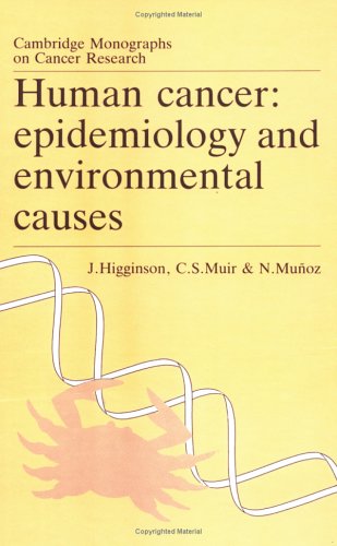 Human Cancer: Epidemiology and Environmental Causes (Cambridge Monographs on Cancer Research)